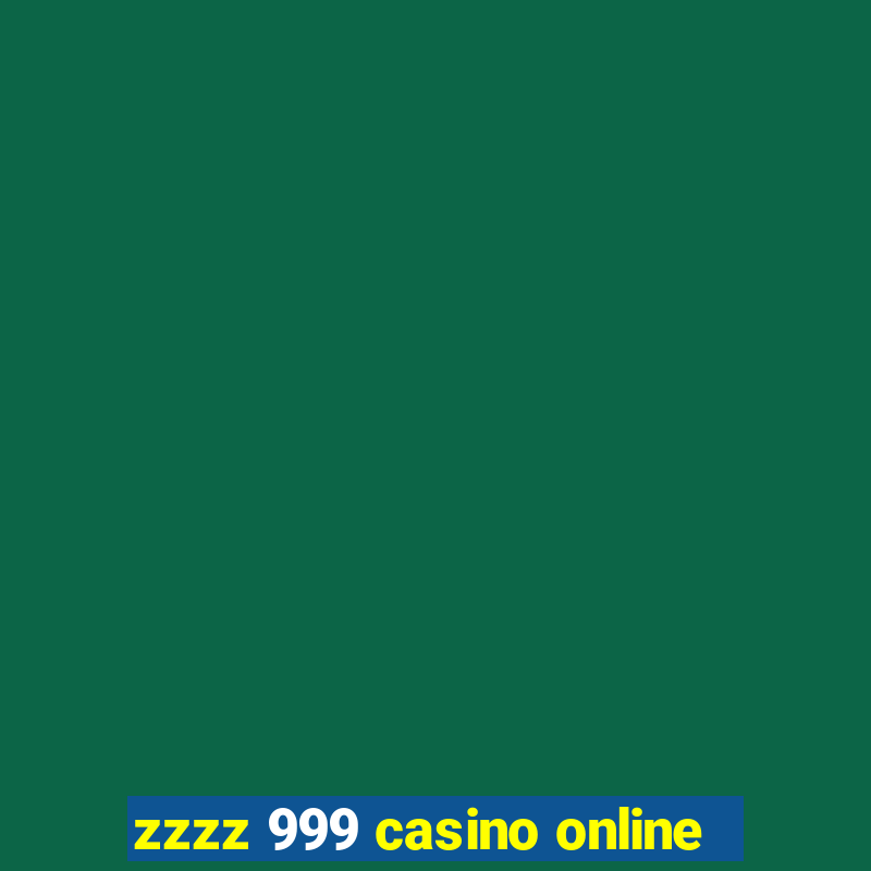 zzzz 999 casino online